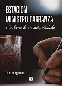 ESTACION MINISTRO CARRANZA y las letras de un sueño olvidado - Teresita Vignolles - E-Book