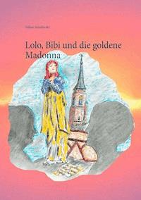 Lolo, Bibi und die goldene Madonna - Volker Schoßwald - E-Book