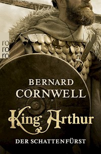 King Arthur: Der Schattenfürst - Bernard Cornwell - E-Book