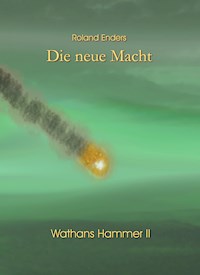 Die neue Macht - Roland Enders - E-Book