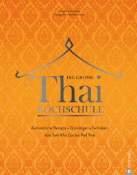 Die große Thai-Kochschule - Angkana Neumayer - E-Book