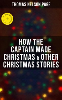 How the Captain made Christmas & Other Christmas Stories - Thomas Nelson Page - E-Book