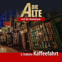 Die Alte und der Kommissar, Folge 5: Tödliche Kaffeefahrt - Marcus Meisenberg - Hörbuch