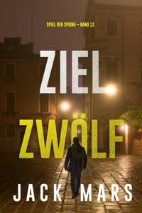 Ziel Zwölf (Spiel der Spione – Band 12) - Jack Mars - E-Book