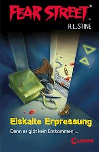 Fear Street 13 - Eiskalte Erpressung - R.L. Stine - E-Book
