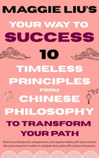 Your Way to Success - Maggie Liu - E-Book