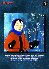 Das Märchen von Anja und den 12 Monaten - Willy Rencin - E-Book