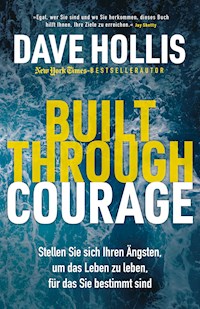 Built Through Courage - Dave Hollis - E-Book