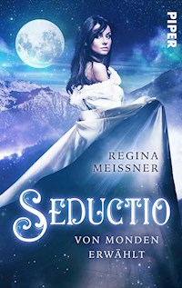 Seductio - Von Monden erwählt - Regina Meißner - E-Book