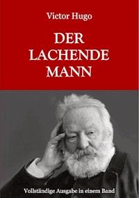 Der lachende Mann - Vollständige Ausgabe - Victor Hugo - E-Book