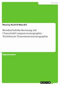 Brustkrebsfrüherkennung mit Ultraschall-Computertomographie: Nichtlineare Transmissionstomographie - Moulay Rachid  Maoukil - E-Book