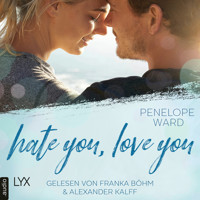 Hate You, Love You (Ungekürzt) - Penelope Ward - Hörbuch