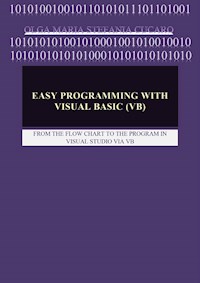 Easy Programming with Visual Basic (VB) - Olga Maria Stefania Cucaro - E-Book
