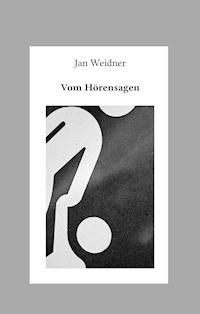 Vom Hörensagen - Jan Weidner - E-Book
