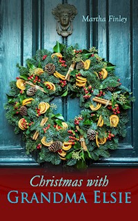 Christmas with Grandma Elsie - Martha Finley - E-Book
