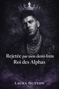 Alpha Maximus, le dernier roi des lycans - Laura Dutton - E-Book