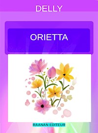 Orietta - Delly - E-Book