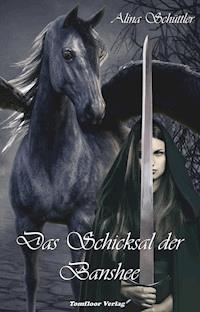 Das Schicksal der Banshee - Alina Schüttler - E-Book