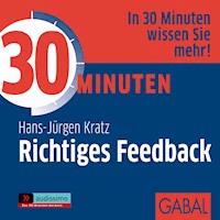 30 Minuten Richtiges Feedback - Hans J. Kratz - Hörbuch