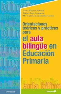 Orientaciones teóricas y prácticas para el aula bilingüe en Educación Primaria - Gema Alcaraz Mármol - E-Book