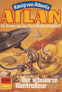 Atlan 364: Der schwarze Kontrolleur - Clark Darlton - E-Book
