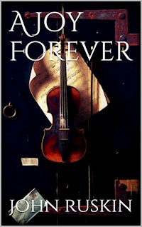 A Joy Forever - John Ruskin - E-Book