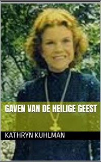 Gaven van de Heilige Geest - Kathryn Kuhlman - E-Book