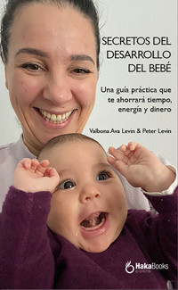 Secretos del desarrollo del bebé. - Peter Levin - E-Book