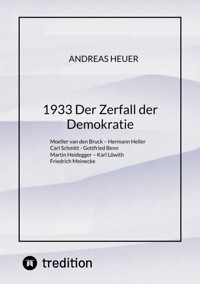 1933 Der Zerfall der Demokratie - Andreas Heuer - E-Book