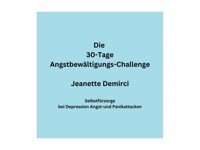 30 Tage Angstbewältigungs-Challenge - Jeanette Demirci - E-Book