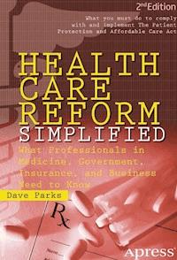 Health Care Reform Simplified - David Parks - E-Book