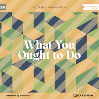 What You Ought to Do (Unabridged) - Booker T. Washington - Hörbuch