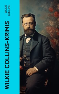 Wilkie Collins-Krimis - Wilkie Collins - E-Book