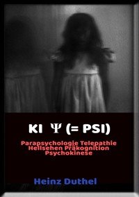 LI Ψ = PSI Parapsychologie - Heinz Duthel - E-Book