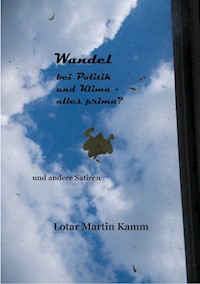 Wandel bei Politik und Klima - Lotar Martin Kamm - E-Book