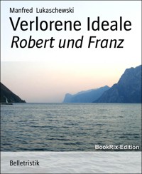 Verlorene Ideale - Manfred Lukaschewski - E-Book