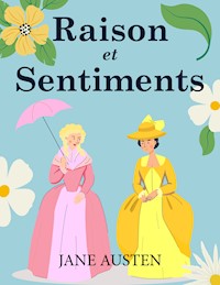 Raison et Sentiments - Jane Austen - E-Book
