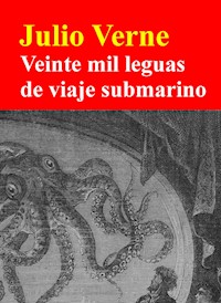 Veinte mil leguas de viaje submarino - Julio Verne - E-Book