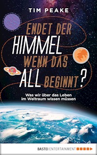 Endet der Himmel, wenn das All beginnt? - Tim Peake - E-Book