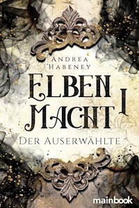 Elbenmacht 1: Der Auserwählte - Andrea Habeney - E-Book + Hörbuch