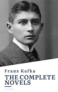 Franz Kafka: The Complete Novels - Franz  kafka - E-Book