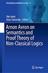 Arnon Avron on Semantics and Proof Theory of Non-Classical Logics - - E-Book