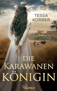 Die Karawanenkönigin - Tessa Korber - E-Book