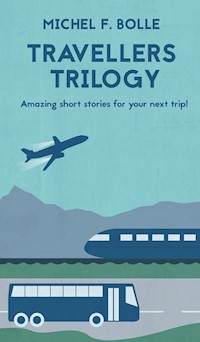 TRAVELLERS TRILOGY - Michel F. Bolle - E-Book