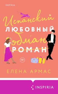 Испанский любовный обман - Elena Armas - E-Book