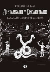 Aletargado y Encadenado - Luciano Le Favi - E-Book
