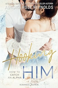 Hooking Him - Aurora Rose Reynolds - E-Book