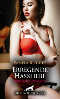 Erregende Hassliebe | Erotische Geschichte - Pamela Ritchey - E-Book