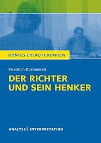 Der Richter und sein Henker von Friedrich Dürrenmatt - Textanalyse und Interpretation - Friedrich Dürrenmatt - E-Book