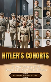 Hitler's Cohorts - History Encounters - E-Book